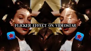 FLICKER EFFECT ON VIDEOSTAR | STRANGERXMULTI