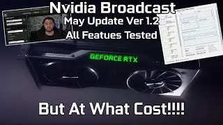 Nvidia Broadcast 1.2 May Update Eats Up 50% Of My RTX 3070!! - Room Echo + Video Noise Removal Tests