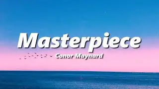 Conor Maynard - Masterpiece (slowed + reverb)