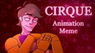 CIRQUE - animation meme (FNAF)