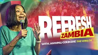 REFRESH WITH ANWINLI OJEIKERE (THE WINLOS) || ZAMBIA 2025