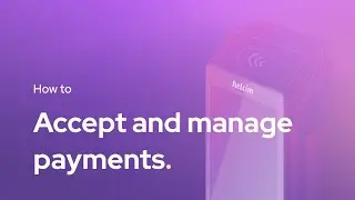 How to Accept and Manage Payments on your Helcim App and Hardware