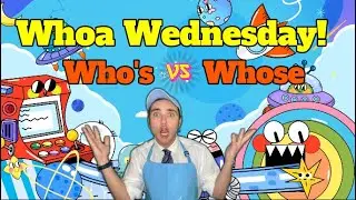Whoa Wednesday 34: Who's Vs. Whose