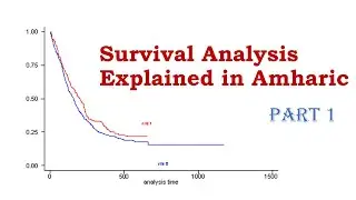 Survival Analysis Simply Explained (Amharic) part 1