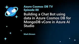 Building a Chat Bot using data in Azure Cosmos DB for MongoDB vCore in Azure AI Studio - Ep. 88