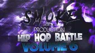 SMOKE - HIP HOP BATTLE vol 6 MIX 2018