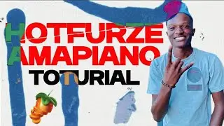 🔴🤯'| AMAPIANO TOTURIAL 2024 FL STUDIO 20 | HOW TO AMAPIANO LIKE HOTFURZE 'SGIDONGO🚨