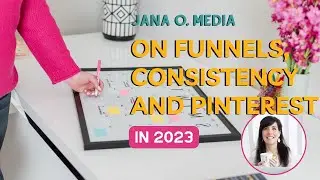 Jana O. Media on Funnels, Consistency and What’s Working on Pinterest in 2023