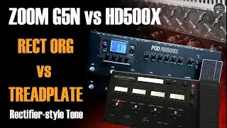 ZOOM G5n RECT ORG vs POD HD500X TREADPLATE: Rectifier-style Tone