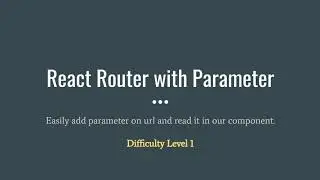 Navigate using React Router with Parameter [Easy React JS]