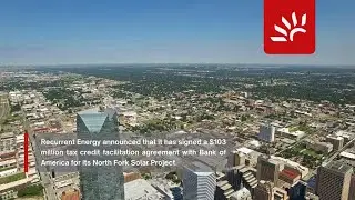Recurrent Energy Closes Tax Credit Transfer Agreement with BOA for North Fork Solar Project