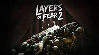 Layers of Fear 2 Launch Trailer