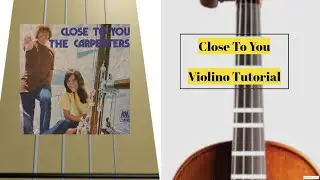 Close To You violino tutorial