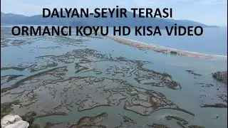 DALYAN -KAUNUS - ÇANDIR-ADABOĞAZI SEYİR TERASI- ORMANCI KOYU HD KISA VİDEOSU