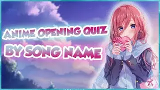Anime Openings Name Quiz | Guess the Anime Opening by Song Name - 45 Openings