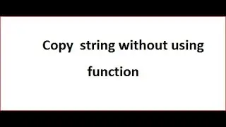 How to copy a string in another string without using string function  -  Code Ambition