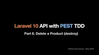 Laravel 10 API with PEST TDD : Part 6. Delete a Product (destroy)