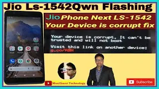 jio phone ls1542qwn flashing done l jio phone next your device is corrupted problem fixed l Ls1542