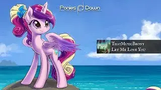 ThatMusicBrony - Let Me Love You [Indie Dance]