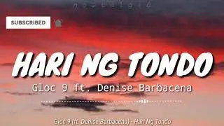 Hari Ng Tondo (Lyrics) | Gloc 9 ft. Denise Barbacena