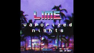 ＬｉＭＥ　－　ｖａｐｏｒｉｚｅｄ　ｎｉｇｈｔｓ　[Ｖａｐｏｒｗａｖｅ]