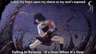 {513.3} Nightcore (Falling In Reverse) - It's Over When It's Over (with lyrics)