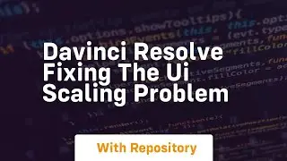 Davinci resolve fixing the ui scaling problem