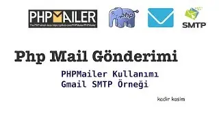 PHPMailer Kullanımı - Gmail SMTP Örneği - Php ile Mail Gönderme