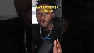 Ray Tracing Is A Gimmick
