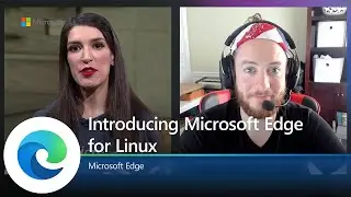 Ignite | September 2020 | Introducing Microsoft Edge on Linux