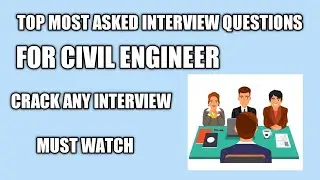 TOP MOST ASKED INTERVIEW QUESTIONS FOR CIVIL ENGINEERS INTERVIEW
