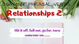 Common Phrasal Verbs In English with Topic  Relationships episode 2