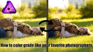 Affinity Photo: How to color grade like your favorite photographers