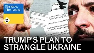 Revealed: Trump’s confidential plan to put Ukraine in a stranglehold | Ukraine: The Latest | Podcast