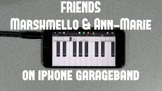 FRIENDS - Marshmello & Anne-Marie on iPhone (GarageBand)
