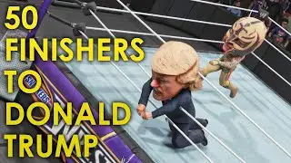 WWE 50 Finishers to DONALD TRUMP!