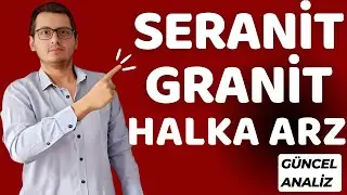 SERANİT HALKA ARZ | SERANİT GRANİT HALKA ARZ | SERANİT | YENİ HALKA ARZ | BORSA İSTANBUL