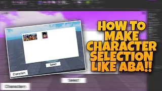How To Make Character Selection System Like on ABA (Part1)