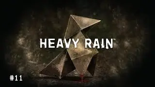 Heavy Rain #11 | Streamcut