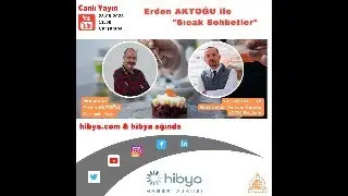 Hibya ekranlarında, “Erden AKTOĞU ile Sıcak Sohbetler