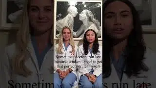 Why Doctors Run LATE