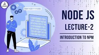 Getting Started with npm (Node Package Manager): A Complete Beginner's Guide | Lecture 2