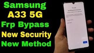 Samsung A33 5G Frp Unlock/Bypass Google Verification After Factory Reset Android 12 | Final Method