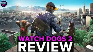 Was WATCH DOGS 2 the peak of the series? - REVIEW