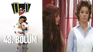 Dadı 43. Bölüm