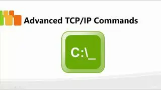 015 Advanced TCPIP Commands - IT Networking Fundamentals For Complete Beginners
