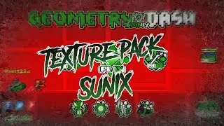 Geometry dash Texture pack sunix 2.11