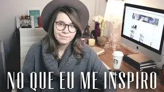NO QUE EU ME INSPIRO