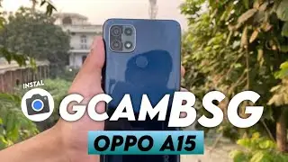 TUTORIAL CARA INSTALL GCAM BSG OPPO A15 - GOOGLE CAMERA OPPO A15