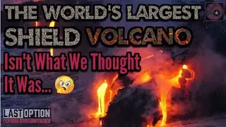 The World's Largest Shield Volcano Isn't What We Thought It Was